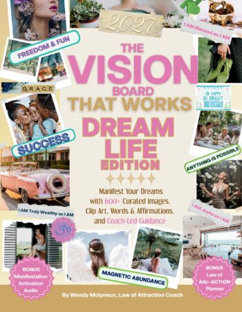 THE VISION BOARD THAT WORKS DREAM LIFE EDITION: Coach-Led Guidance to Manifest Your Dreams and Attract Love, Happiness, Health & Wealth with 600+ Curated Vision Board Images, Clip Art, Words & Affirmations (Beautiful Vision Boards That Work©)