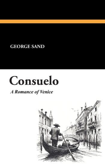 Consuelo: A Romance of Venice