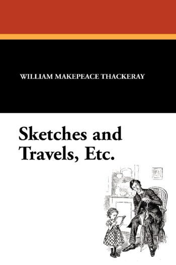 Sketches and Travels, Etc.