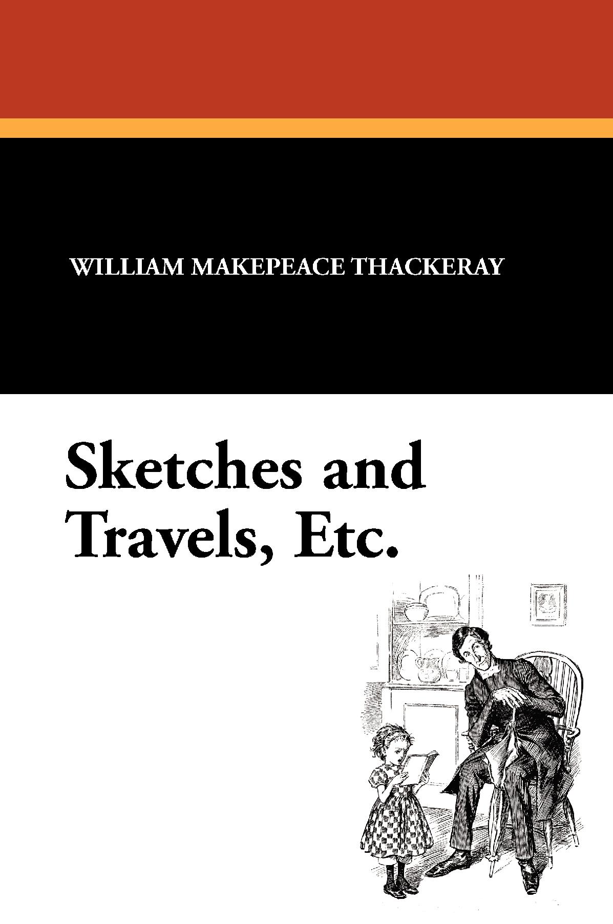Sketches and Travels, Etc.