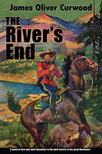 The River's End: A New Story of God's Country