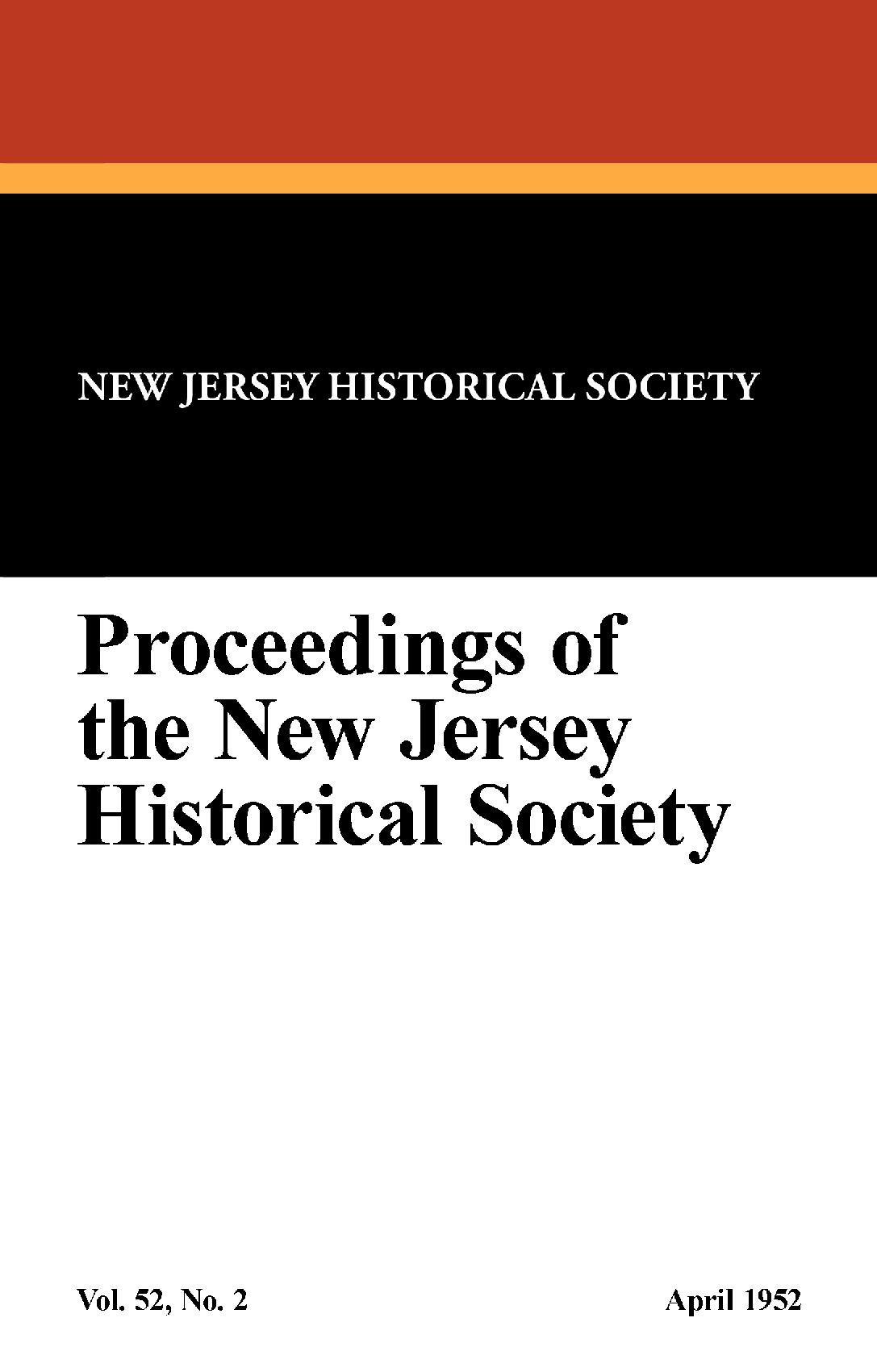 Proceedings of the New Jersey Historical Society, Vol. 52, No. 2, April 1952