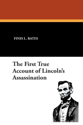 The First True Account of Lincoln's Assassination