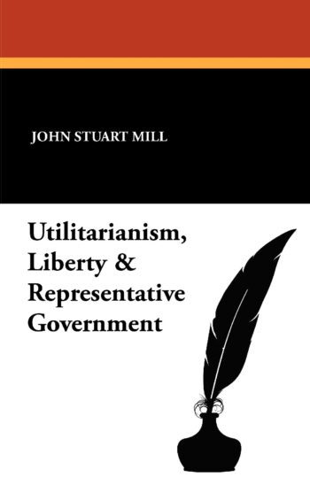 Utilitarianism, Liberty & Representative Government
