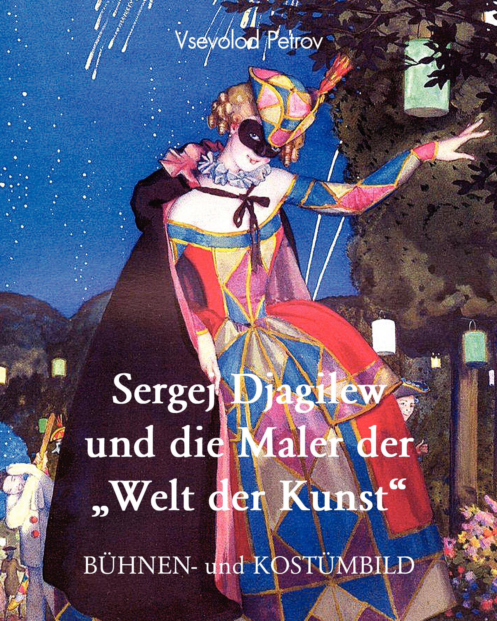 Sergej Djagilew und die Maler der "Welt der Kunst"