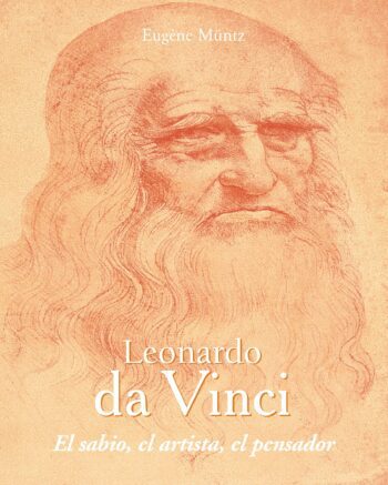 Leonardo da Vinci - El sabio, el artista, el pensador