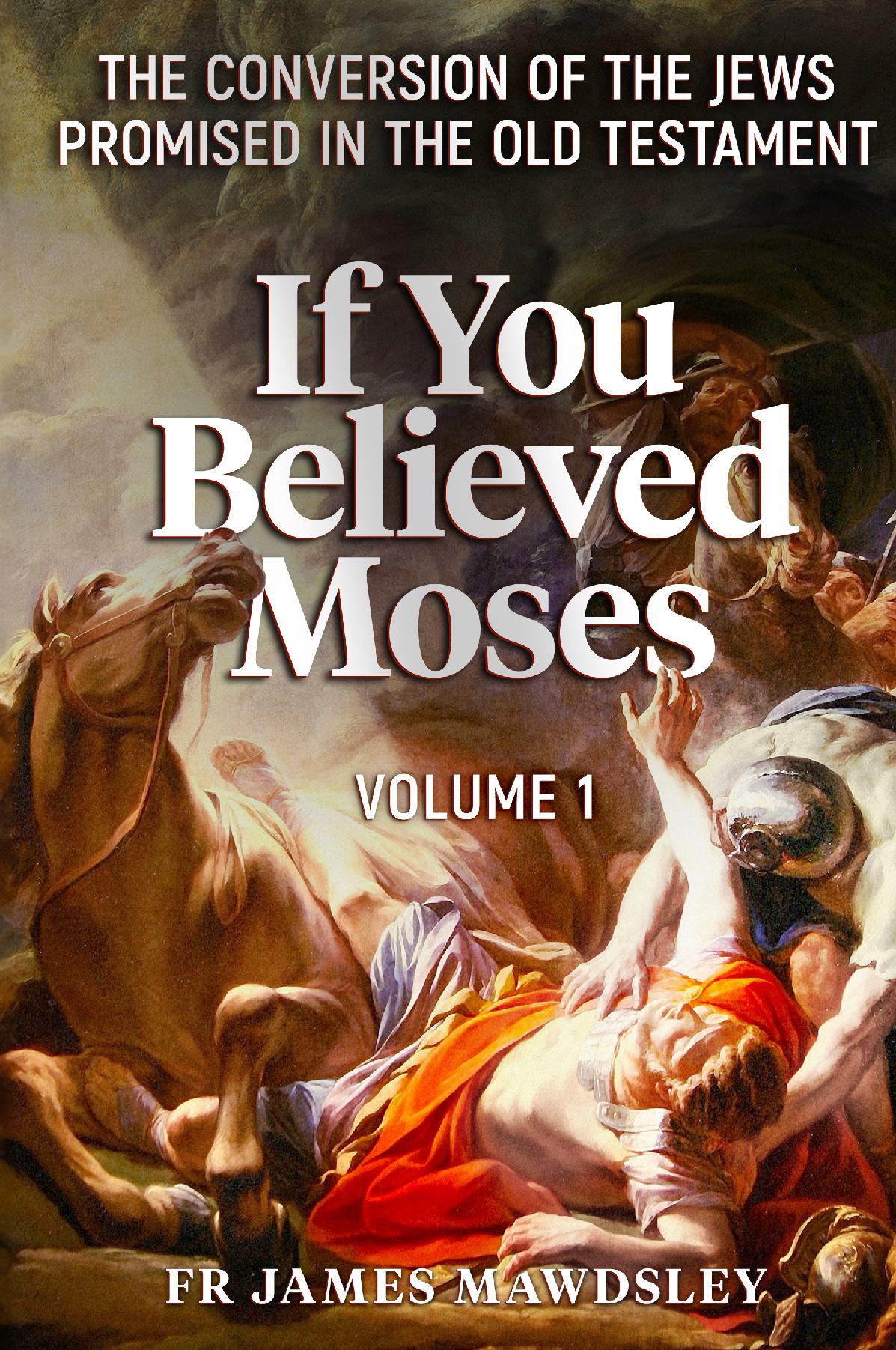 If You Believed Moses (Volume 1)