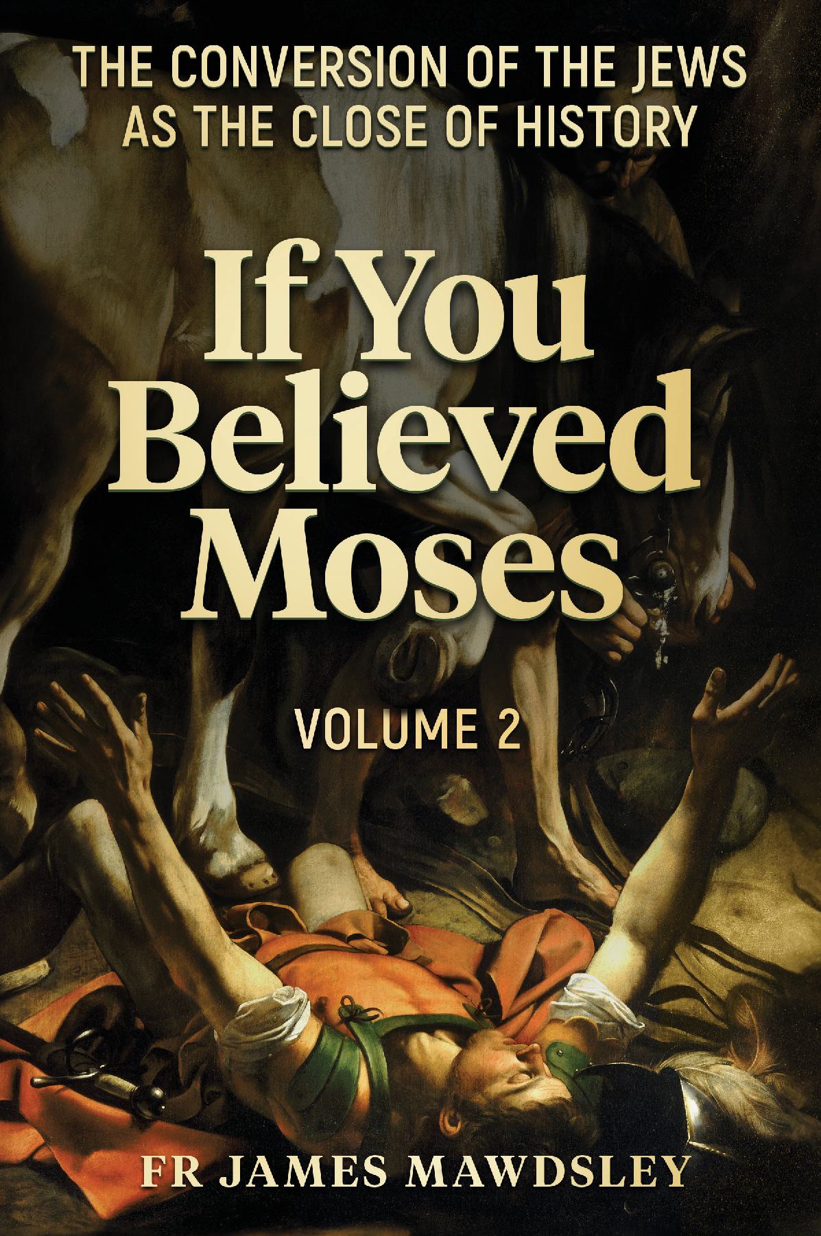 If You Believed Moses (Volume 2)