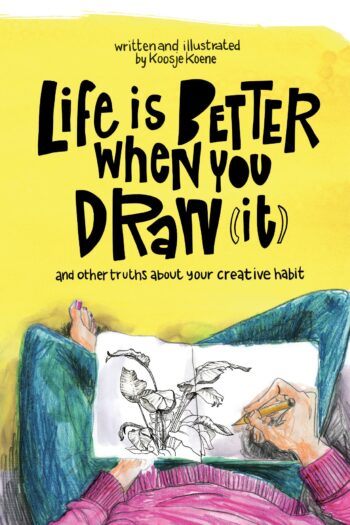 Life Is Better When You Draw It