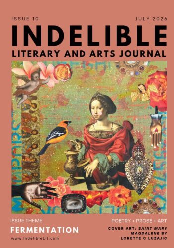 Indelible Literary and Arts Journal, Issue 10: Fermentation