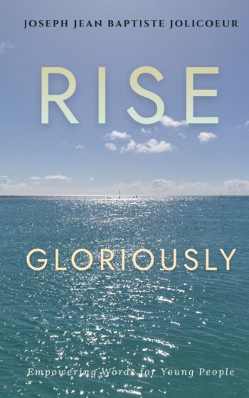 Rise Gloriously: Empowering Words for Young People