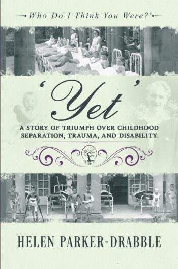‘Yet’: A Story of Triumph over Childhood Separation, Trauma, and Disability