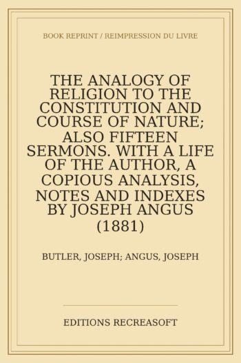 The Analogy of Religion; also Fifteen Sermons (1881)