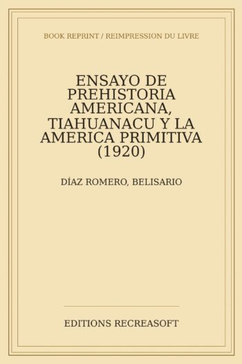 Ensayo de Prehistoria Americana: Tiahuanacu (1920)