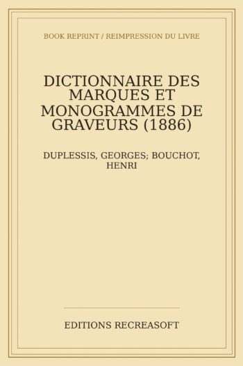 Dictionnaire des marques et monogrammes de graveurs (1886)