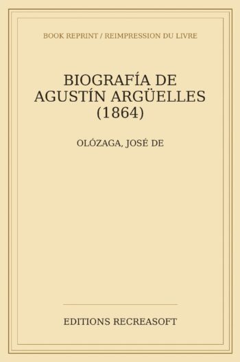 Biografia de Agustin Arguelles (1864)