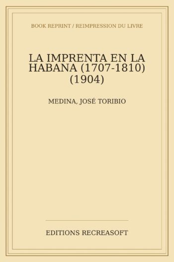 La Imprenta en La Habana, 1707-1810 (1904)