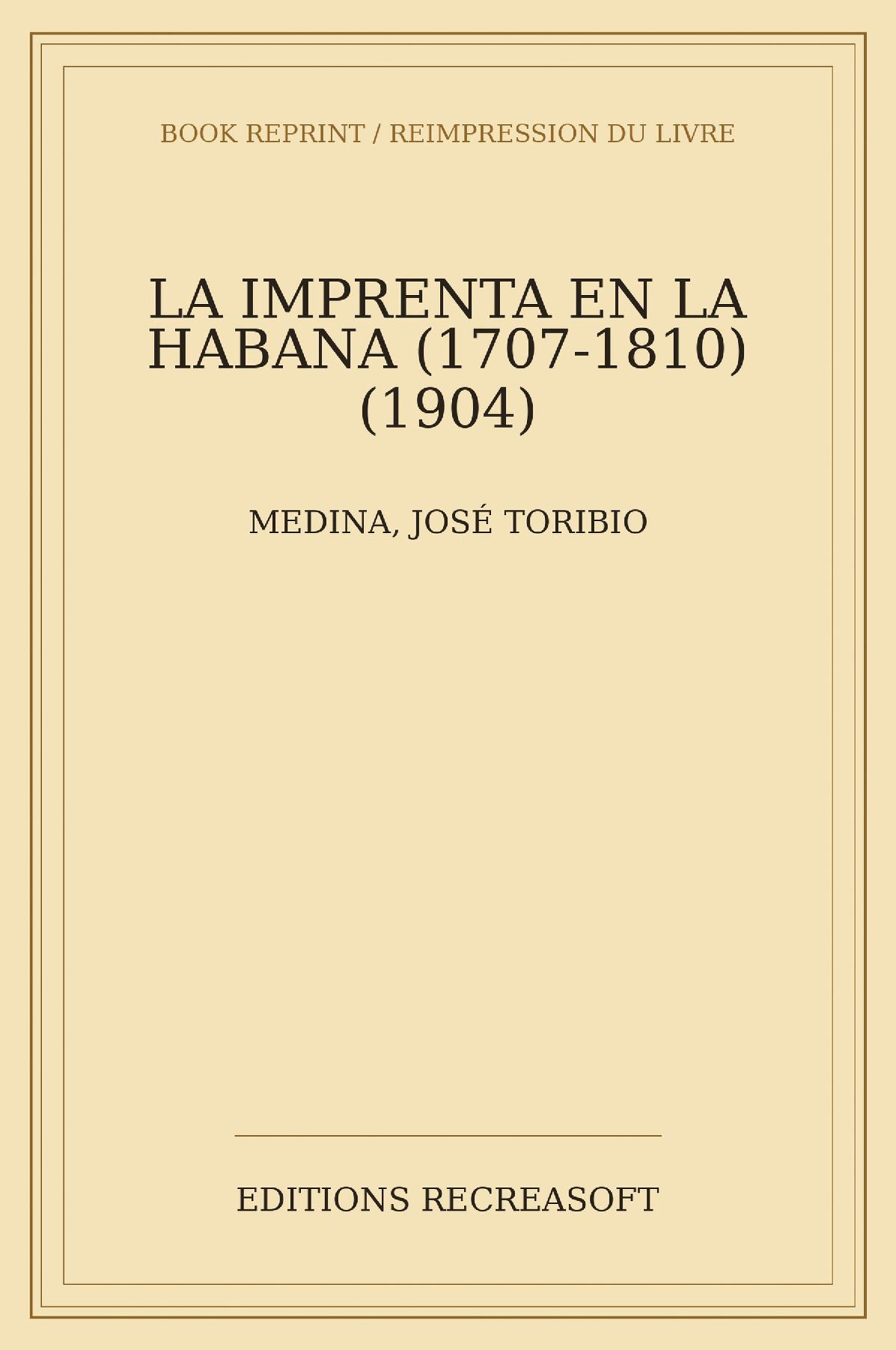 La Imprenta en La Habana, 1707-1810 (1904)