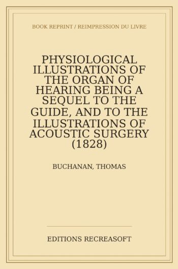 Physiological Illustrations of the Organ of Hearing (1828)
