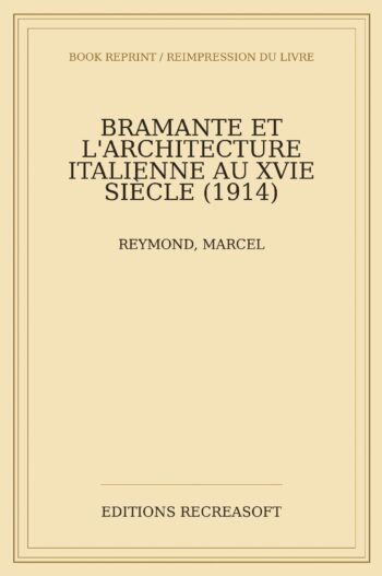 Bramante et l'architecture italienne au XVIe siecle