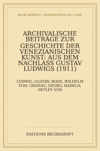 Archivalische Beitraege zur Geschichte der venezianischen Kunst