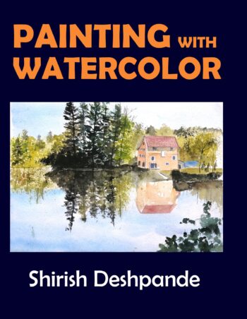 Painting with Watercolor: Learn to Paint Stunning Watercolors in 10 Step-by-Step Exercises