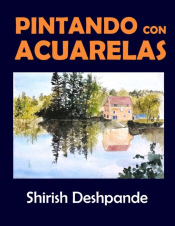 Pintando con acuarelas: Aprende a pintar asombrosas pinturas con acuarelas con 10 ejercicios paso a paso