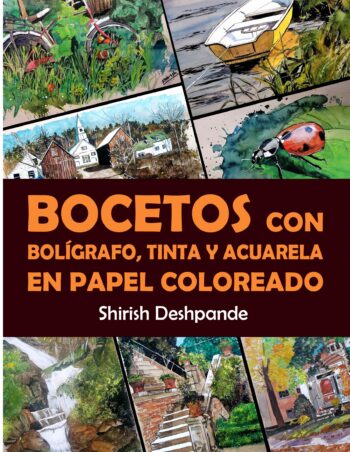 Bocetos con bolígrafo, tinta y acuarela en papel coloreado: Aprende a dibujar y pintar paso a paso ilustraciones impresionantes con 10 ejercicios