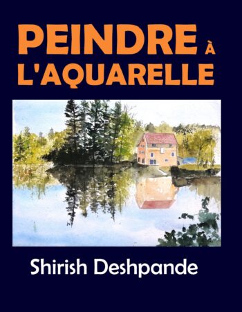 Peindre à l'aquarelle: Apprendre à peindre de superbes Aquarelles en 10 exercices étape-par-étape