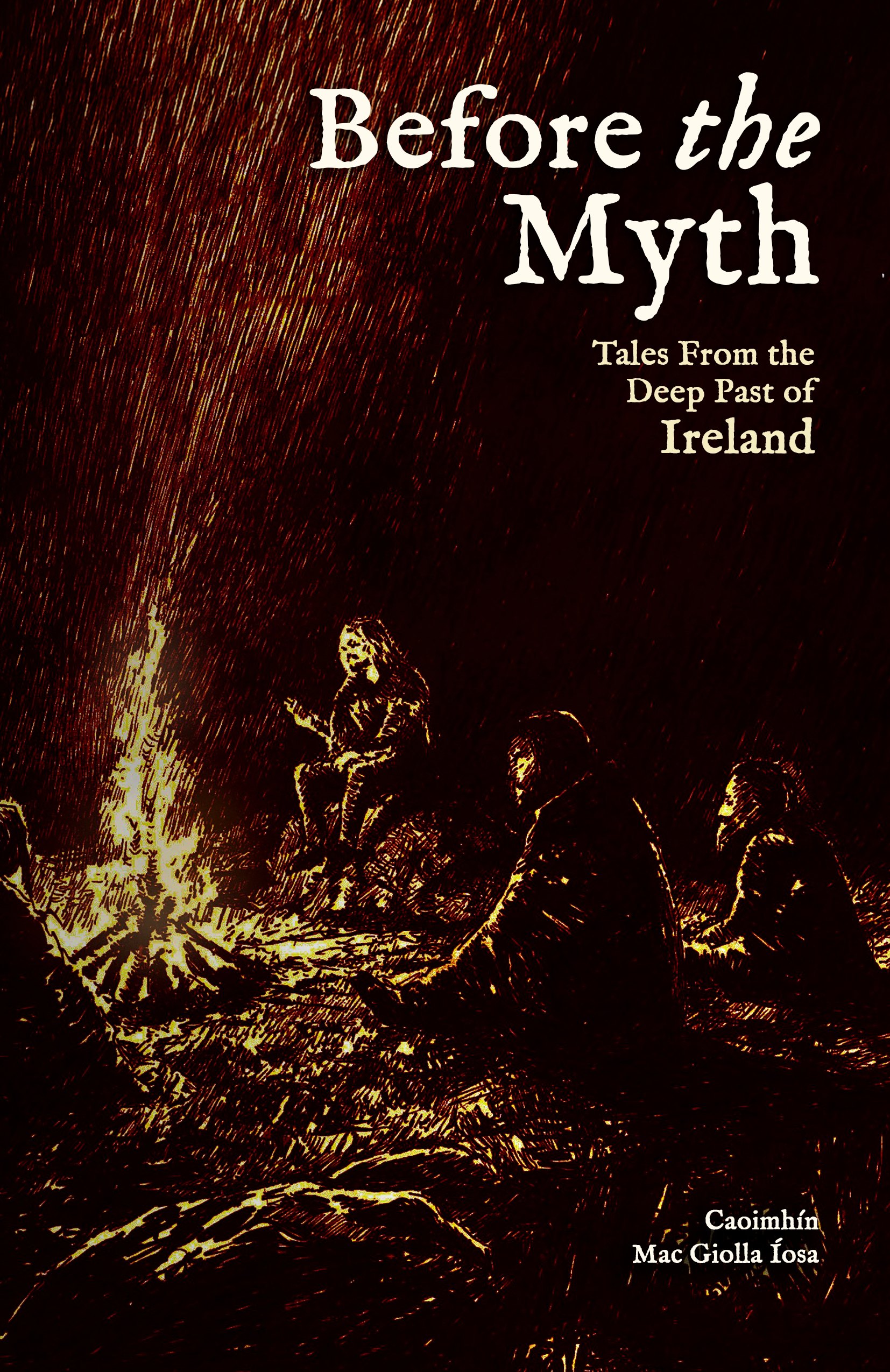 Before the Myth: Tales From the Deep Past of Ireland