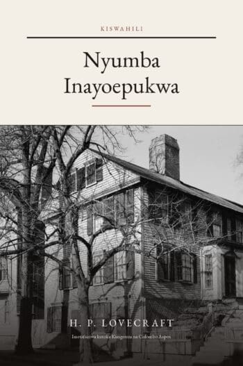 Nyumba Inayoepukwa (translated) (The Shunned House in Swahili)