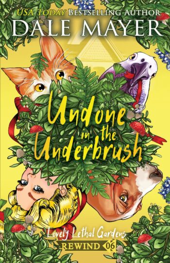Undone in the Underbrush